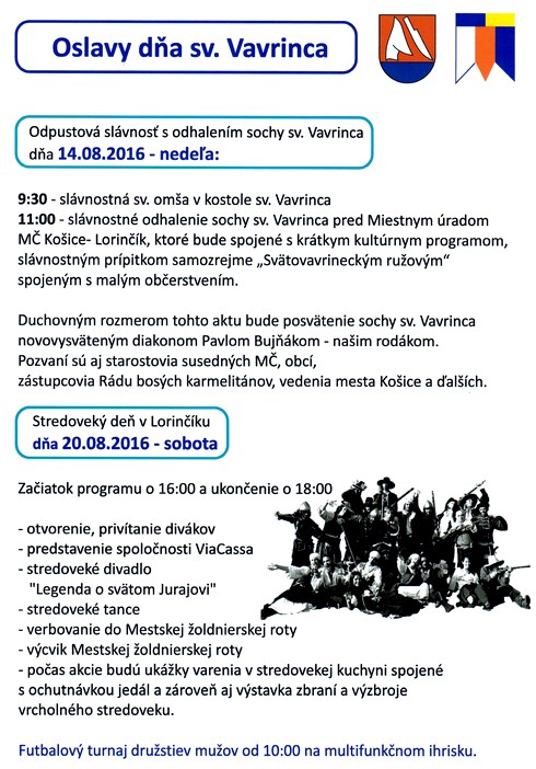 Odpustová slávnosť s odhalením sochy sv. Vavrinca bude dňa 14. 8. 2016, stredoveký deň v Lorinčíku bude 20. 8. 2016